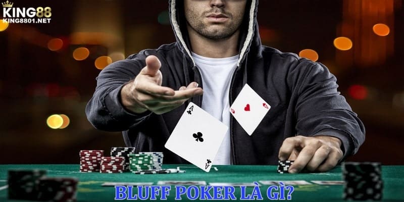 Bluff Poker là gì? 