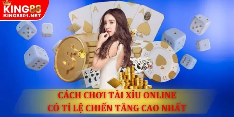 Cách chơi tài xỉu online tăng mức độ chiến thắng cao nhất 