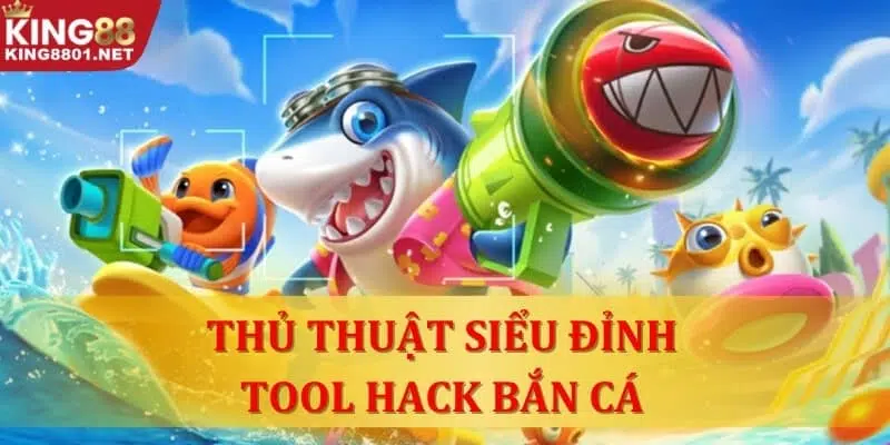 Thủ thuật Tool hack bắn cá siêu đỉnh 