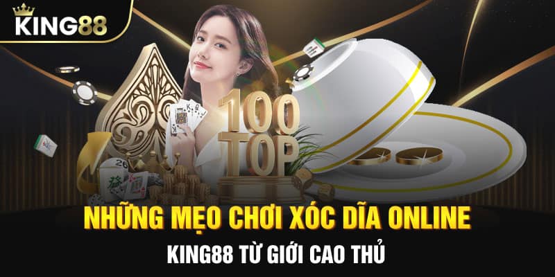 Những mẹo chơi xóc dĩa online king88 từ giới cao thủ