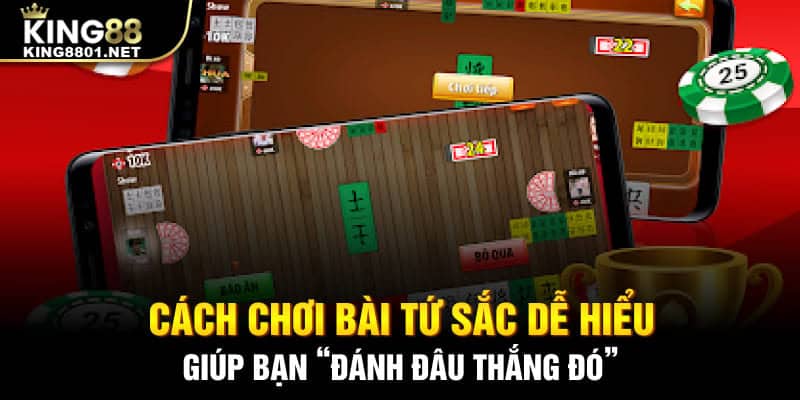 King88 hướng dẫn cách chơi bài tứ sắc hiệu qua giúp bạn đánh đâu thắng đó